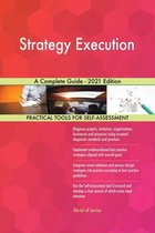 Strategy Execution A Complete Guide - 2021 Edition