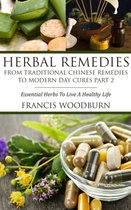 Herbal Remedies: From Traditional Chinese Remedies to Modern Day Cures Part 2