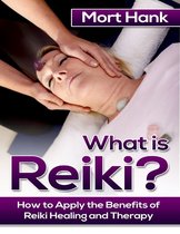 What Os Reiki? How to Apply the Benefits of Reiki Healing and Therapy