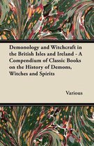 Demonology and Witchcraft in the British Isles and Ireland