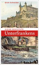 Bayerische Geschichte - Kleine Geschichte Unterfrankens