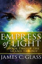 The Shanji Trilogy - Empress of Light
