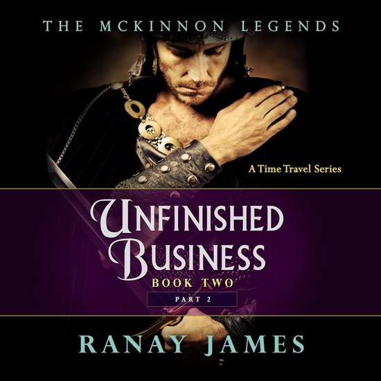 Unfinished Business: Book 2 Part 2 The McKinnon Legends (A T ... - cover