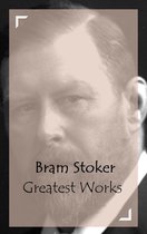 Classic Collection Series - Bram Stoker - Greatest Works