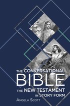 The New Testament in Story Form - The Conversational Bible