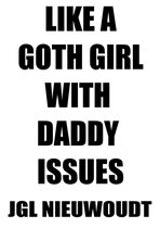 Goth Girls with Daddy Issues 1 - Like a Goth Girl with Daddy Issues