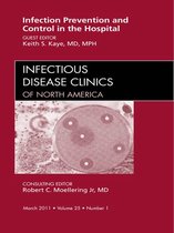 Infection Prevention And Control In The Hospital, An Issue Of Infectious Disease Clinics