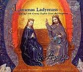 A Lammas Ladymass - English Chant & Polyphony / Anonymous 4