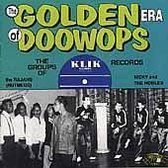 The Golden Era Of Doo Wops: Groups Of Klik Records