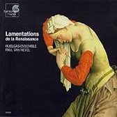 Lamentations de la Renaissance / Van Nevel, Huelgas Ensemble