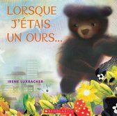 Lorsque j'Etais Un Ours...