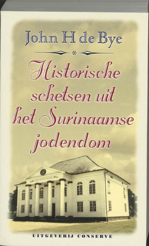 Cover van het boek 'Historische schetsen uit het Surinaamse jodendom / druk 1' van J.H. de Bye en J. de Bye