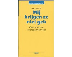 Zorgen voor jezelf  -   Mij krijgen ze niet gek