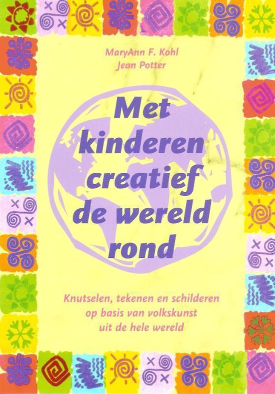 Cover van het boek 'Met kinderen creatief de wereld rond / druk 1' van J. Potter en M.A. Kohl