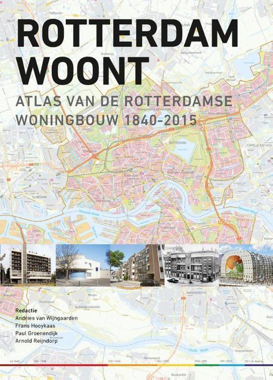 Rotterdam woont - atlas van der rotterdamse woningbouw 1840-2015