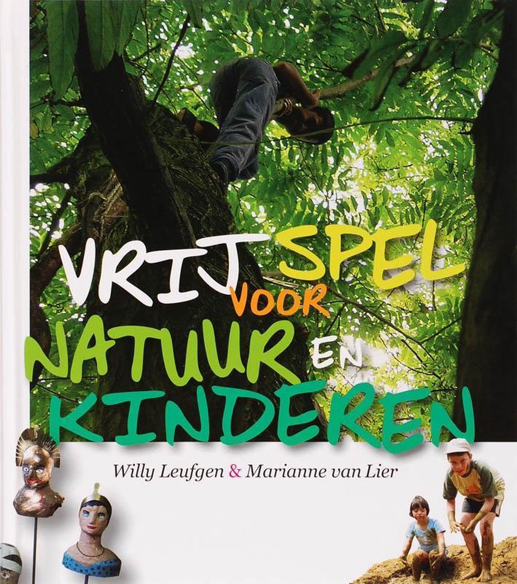 Vrij spel voor natuur en kinderen | 9789062244706 | W. Leufgen | Boeken |  bol.com