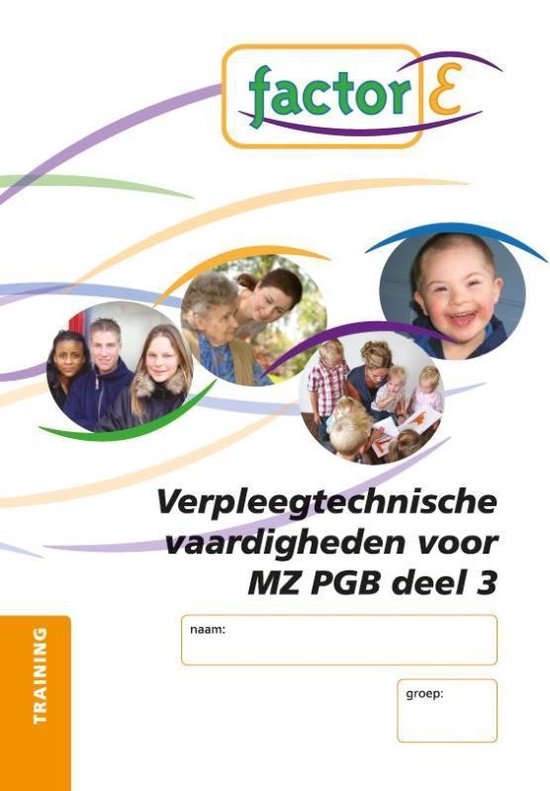 Factor-E Verpleegtechnische vaardigheden voor MZ PGB deel 3  ... - cover