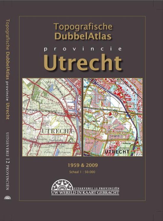 Cover van het boek 'Topografische DubbelAtlas Utrecht 1959-2009' van Marcel Kuiper