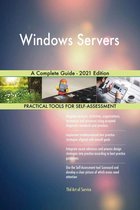 Windows Servers A Complete Guide - 2021 Edition