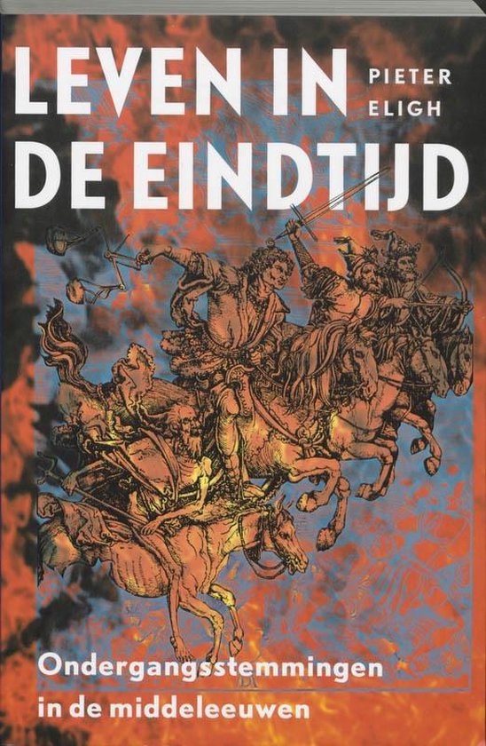 Cover van het boek 'Leven in de eindtijd / druk 1' van P.F.J.M. Eligh