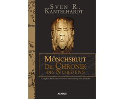 Mönchsblut - Die Chronik des Nordens. Kampf im Heidenland zwischen Hammaburg und Haithabu