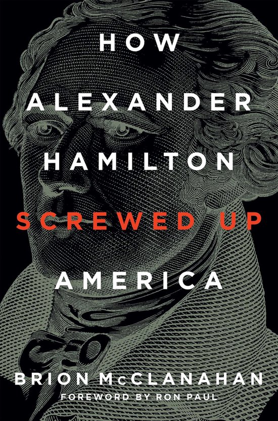 How Alexander Hamilton Screwed Up America - cover