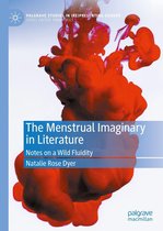 Palgrave Studies in (Re)Presenting Gender - The Menstrual Imaginary in Literature