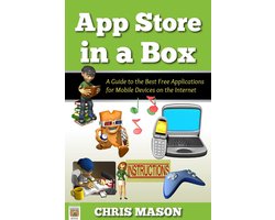 In a Box 6 - App Store in a Box: A Guide to the Best Free Applications for Mobile Devices on the Internet
