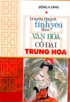 Châm ngôn nhà Phật - Truyền thuyết tình yêu: Theo văn hóa cổ đại Trung Hoa.