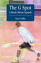 The G Spot, A Book About Squash