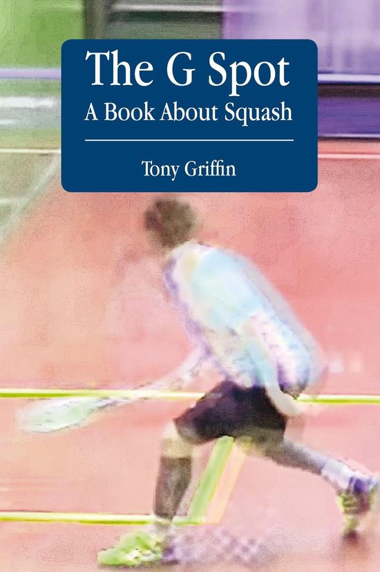 The G Spot, A Book About Squash - cover