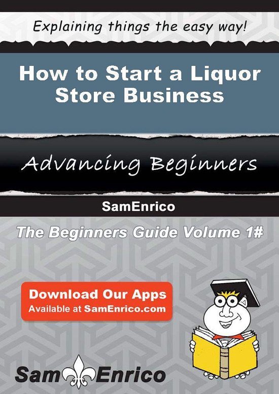 How to Start a Liquor Store Business (ebook), Rosalva Snipes