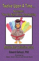 Twelve Upon A Time… November: 'Twas the Night Before Thanksgiving, Bedside Story Collection Series