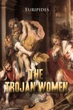 Plays by Euripides - The Trojan Women