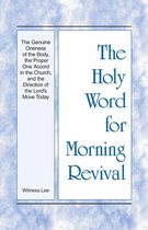 The Holy Word for Morning Revival - The Holy Word for Morning Revival - The Genuine Oneness of the Body, the Proper One Accord in the Church, and the Direction of the Lord's Move Today