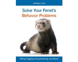Solve Your Ferret's Behavior Problems