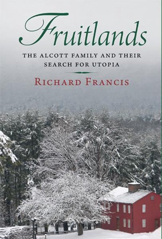 Fruitlands: The Alcott Family and Their Search for Utopia - cover
