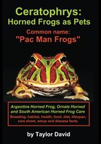 Ceratophrys: Horned Frogs as Pets: Common name: "Pac Man Frogs"