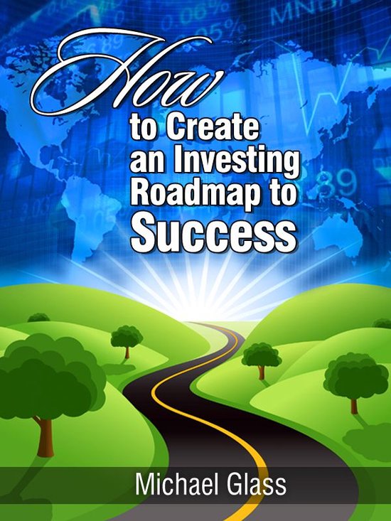 How to Create an Investing Road Map to Success - cover