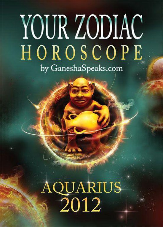 Your Zodiac Horoscope by AQUARIUS 2012 (ebook