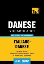 Vocabolario Italiano-Danese per studio autodidattico - 3000 parole