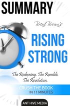 Brené Brown’s Rising Strong: The Reckoning. The Rumble. The Revolution Summary
