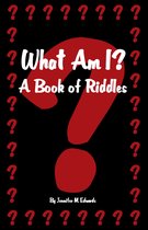 What Am I? A Book of Riddles