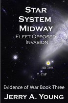 Evidence of Space War 3 - Star System Midway: Fleet Opposed Invasion