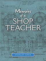 Memoirs of a Shop Teacher (Color Version)