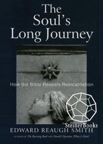 The Soul's Long Journey: How the Bible Reveals Reincarnation