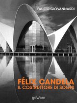 Sulle orme della Storia - Félix Candela. Il costruttore di sogni