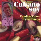 Candido Fabre Y Su Banda - Cubano Soy (CD)