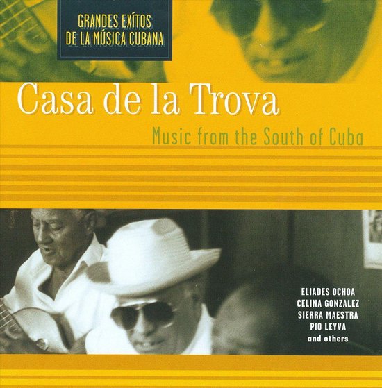 Albumhoes met de titel 'Casa de la Trova: Music from the South of Cuba'. Een man met een hoed bespeelt een gitaar.