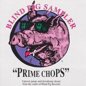 Blind Pig Sampler: Prime Chops, Vol. 1